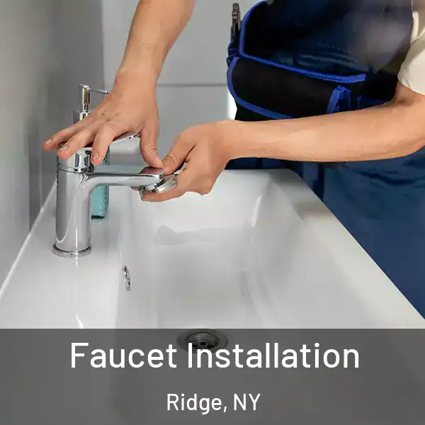  Faucet Installation Ridge, NY