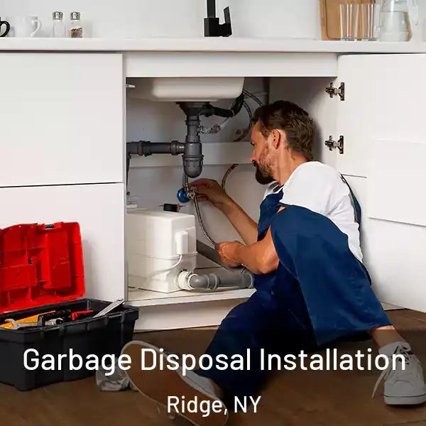  Garbage Disposal Installation Ridge, NY