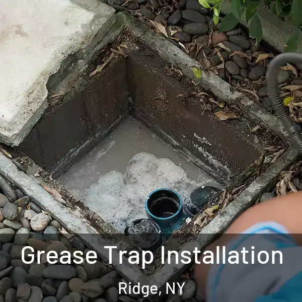  Grease Trap Installation Ridge, NY