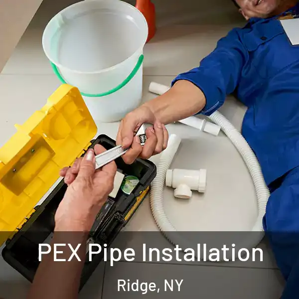 PEX Pipe Installation Ridge, NY