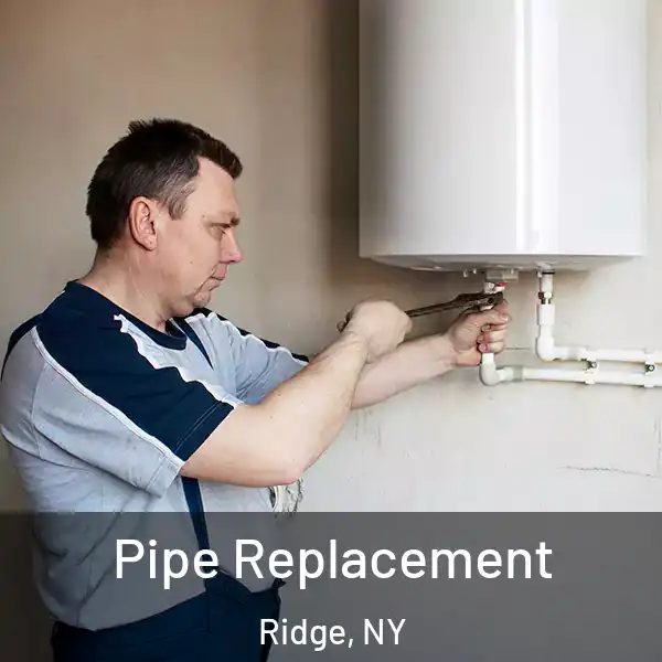  Pipe Replacement Ridge, NY
